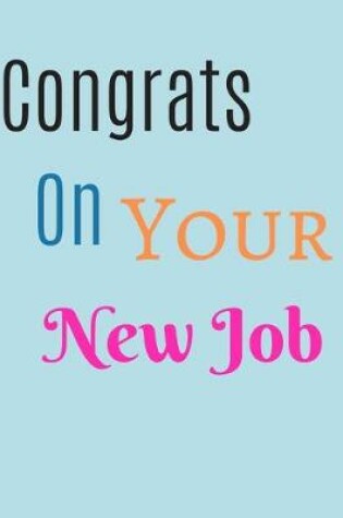 Cover of Congrats On Your New Job Notebook Journal