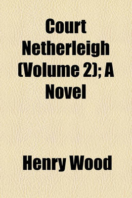 Book cover for Court Netherleigh (Volume 2); A Novel