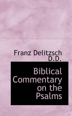 Book cover for Biblical Commentary on the Psalms