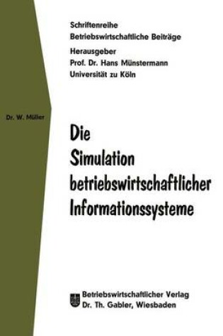 Cover of Die Simulation betriebswirtschaftlicher Informationssysteme