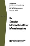 Book cover for Die Simulation betriebswirtschaftlicher Informationssysteme