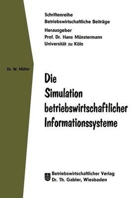 Book cover for Die Simulation betriebswirtschaftlicher Informationssysteme