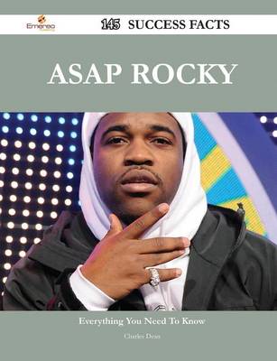 Book cover for ASAP Rocky 145 Success Facts - Everything You Need to Know about ASAP Rocky