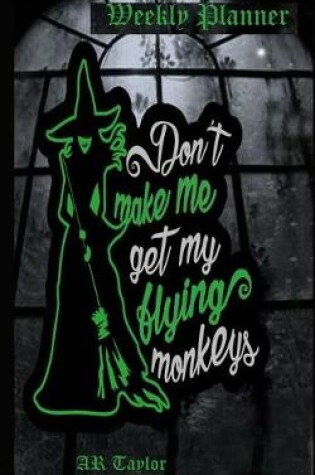 Cover of Don't Make Me Get My Flying Monkeys