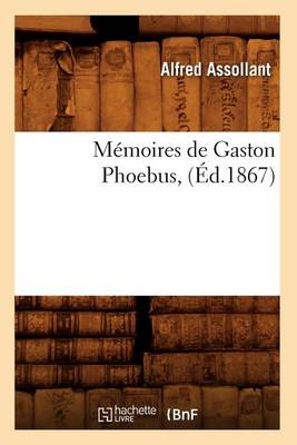 Cover of Memoires de Gaston Phoebus, (Ed.1867)