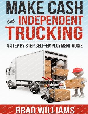 Book cover for Make Cash in Independent Trucking