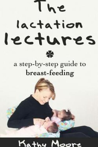 Cover of The Lactation Lectures