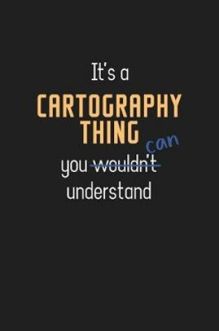 Cover of It's a Cartography Thing You Can Understand