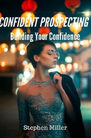 Cover of Confident Prospecting: Building Your Confidence