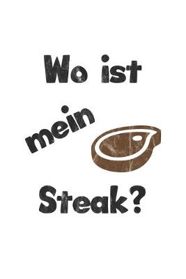 Book cover for Wo ist mein Steak?