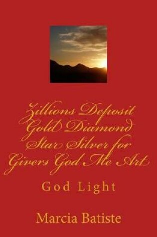 Cover of Zillions Deposit Gold Diamond Star Silver for Givers God Me Art