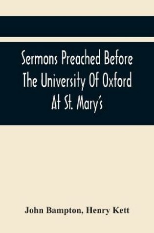 Cover of Sermons Preached Before The University Of Oxford At St. Mary'S, In The Year Mdccxc, At The Lecture Founded