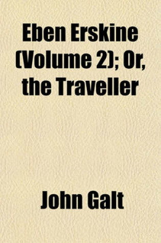 Cover of Eben Erskine (Volume 2); Or, the Traveller