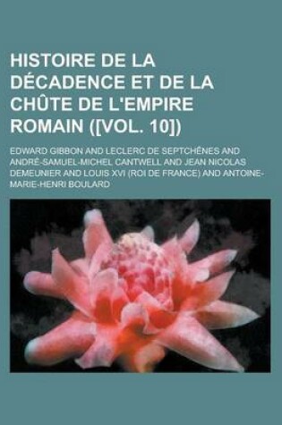 Cover of Histoire de La Decadence Et de La Chute de L'Empire Romain ([Vol. 10])