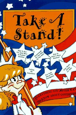 Cover of Take a Stand!: Everything You Never Wanted to Know about Government