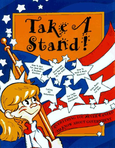 Book cover for Take a Stand!: Everything You Never Wanted to Know about Government