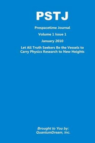 Cover of PSTJ Prespacetime Journal Volume 1 Issue 1