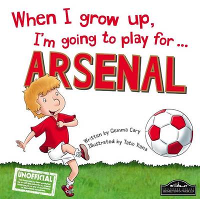 Book cover for When I Grow Up, I'm Going to Play for Arsenal