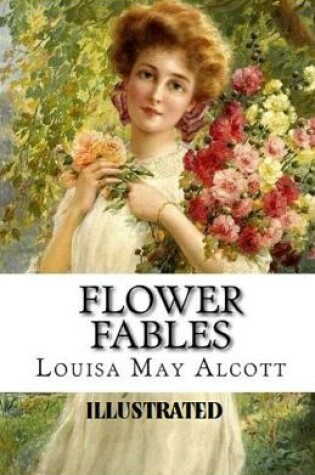 Cover of Flower Fables Illustrted