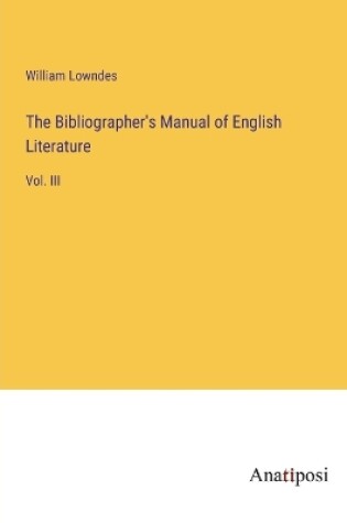 Cover of The Bibliographer's Manual of English Literature