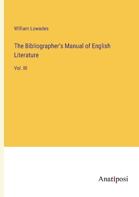 Book cover for The Bibliographer's Manual of English Literature