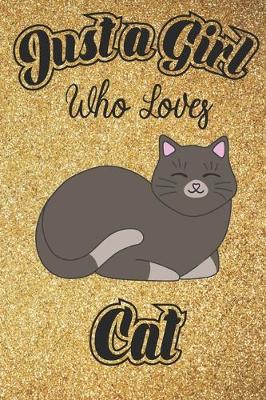 Book cover for Just A Girl Who Loves Cats