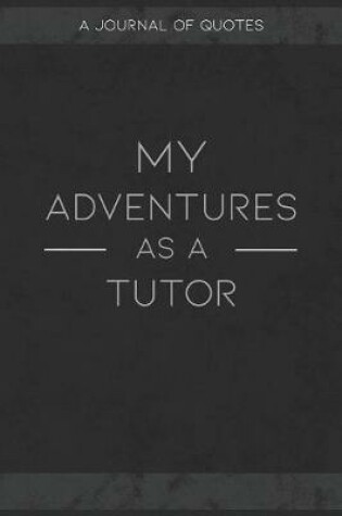 Cover of My Adventures As A Tutor