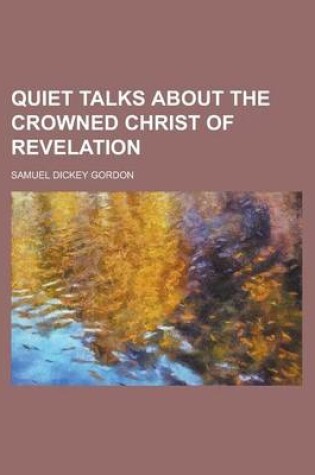 Cover of Quiet Talks about the Crowned Christ of Revelation