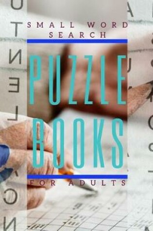 Cover of Small Word Search Puzzle Books For Adults