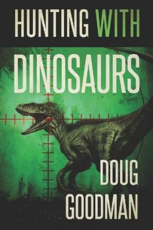 Cover of Hunting With Dinosaurs