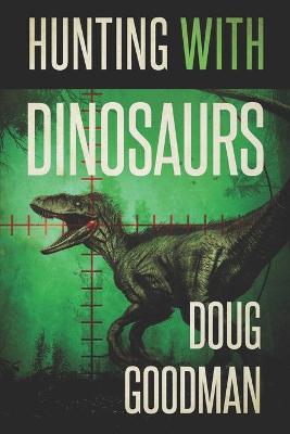 Book cover for Hunting With Dinosaurs