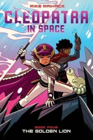 Cover of The Golden Lion: A Graphic Novel (Cleopatra in Space #4)