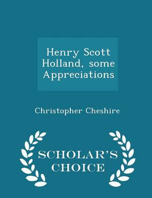 Book cover for Henry Scott Holland, Some Appreciations - Scholar's Choice Edition