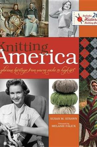 Cover of Knitting America: A Glorious Heritage from Warm Socks to High Art