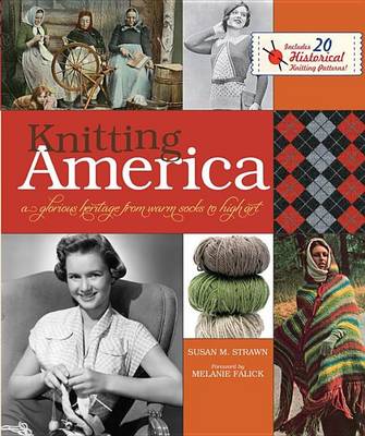 Book cover for Knitting America: A Glorious Heritage from Warm Socks to High Art