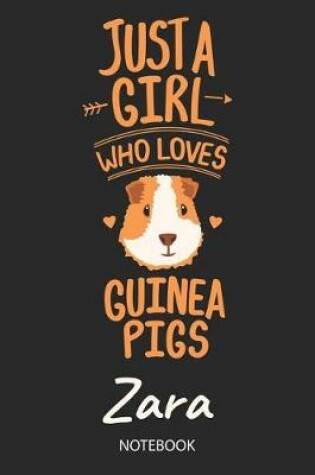 Cover of Just A Girl Who Loves Guinea Pigs - Zara - Notebook