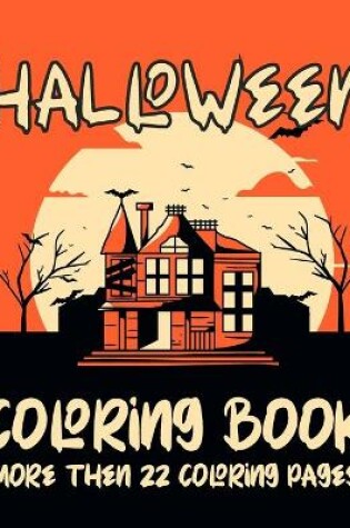 Cover of Halloween Coloring Books More Then 22 Coloring Pages