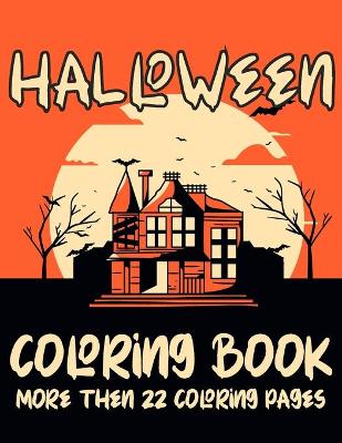 Book cover for Halloween Coloring Books More Then 22 Coloring Pages