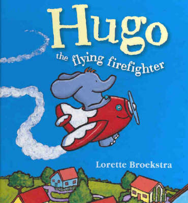 Book cover for Hugo the Flying Firefighter