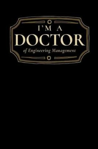 Cover of I'm a Doctor of Engineering Management