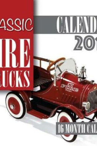 Cover of Classic Fire Trucks Calendar 2015