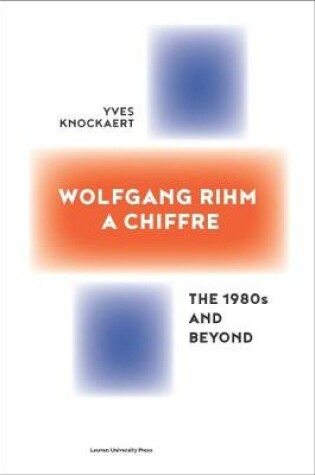 Cover of Wolfgang Rihm, a Chiffre