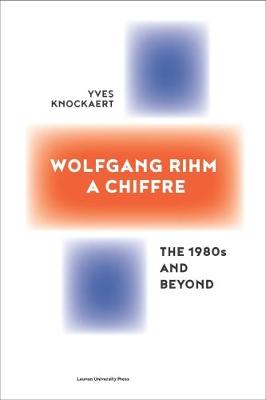 Book cover for Wolfgang Rihm, a Chiffre