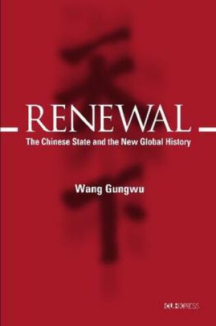 Cover of Renewal - The Chinese State and the New Global History