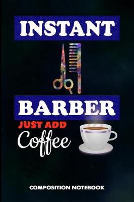 Book cover for Instant Barber Just Add Coffee