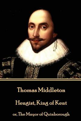 Book cover for Thomas Middleton - Hengist, King of Kent