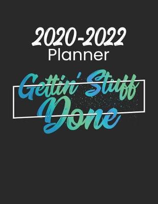 Book cover for 2020-2022 Planner Gettin' Stuff Done