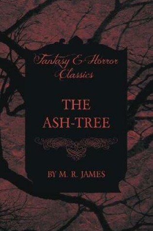 Cover of The Ash-Tree (Fantasy and Horror Classics)