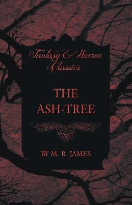 Book cover for The Ash-Tree (Fantasy and Horror Classics)