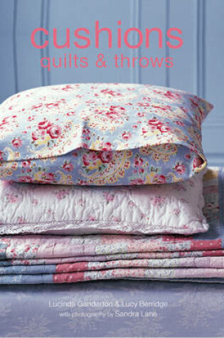Cover of Cushions Quilts & Throws